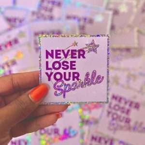 "Never Lose Your Sparkle" Glitter Sticker